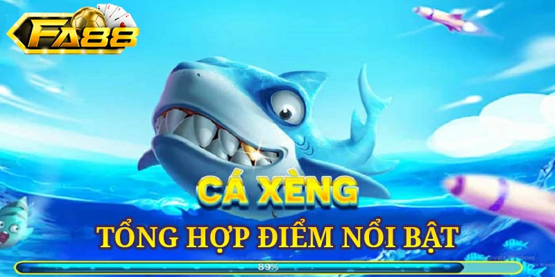 Tổng hợp những ưu điểm nổi bật nhất của game chơi bắn cá xèng 