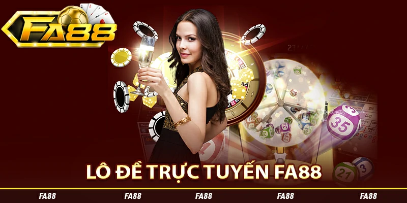 Lô đề trực tuyến FA88